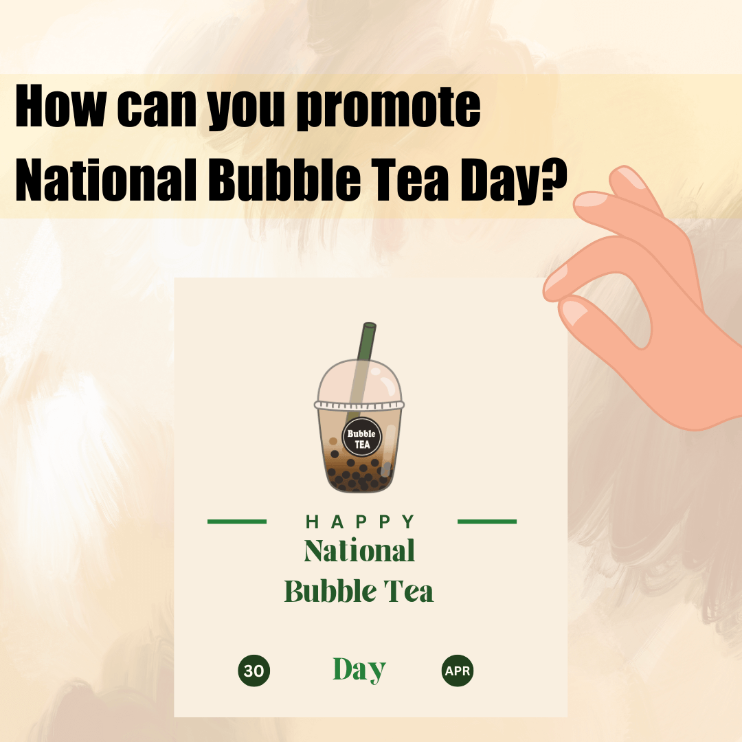 How can you promote National Bubble Tea Day? - Bobabuzz