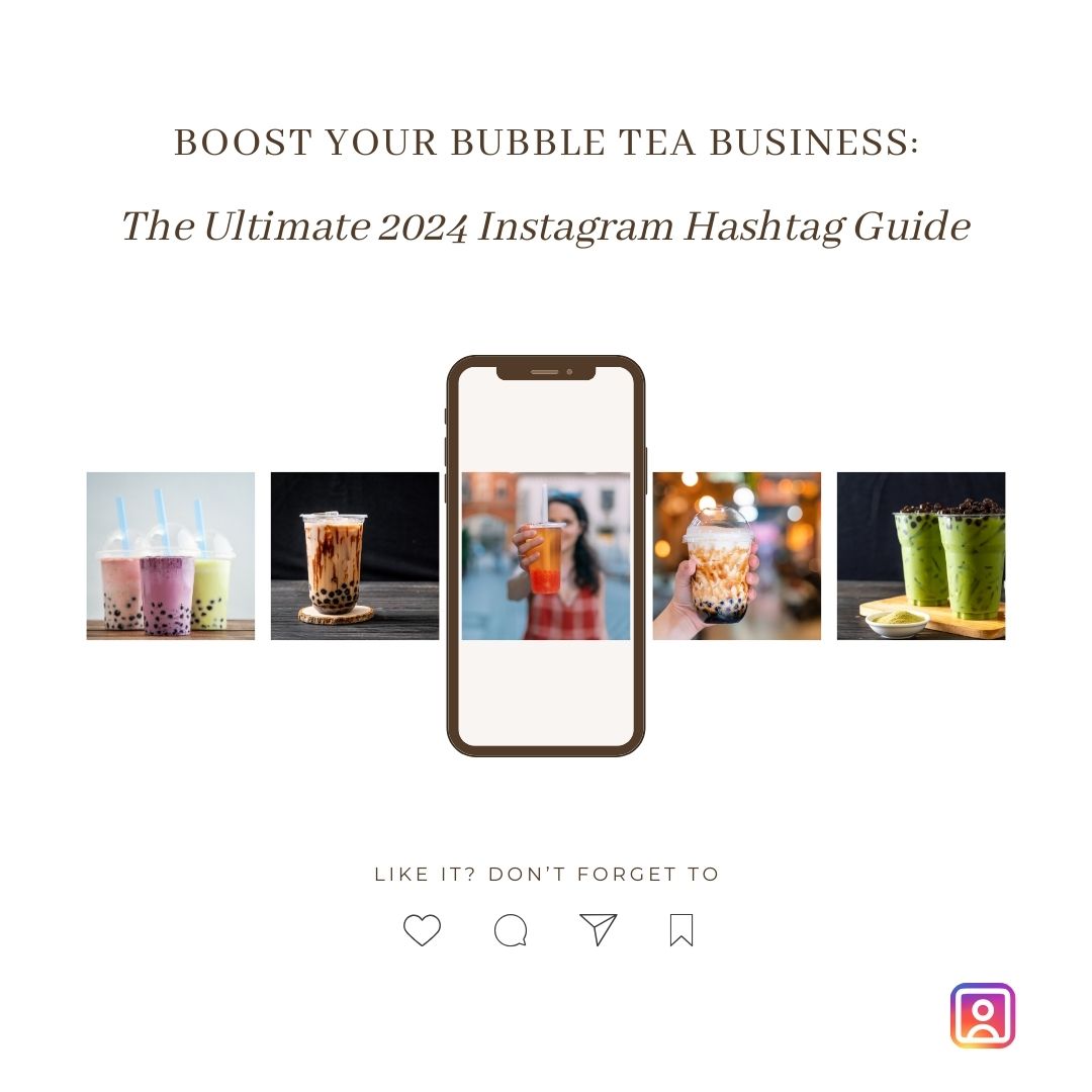 Boost Your Bubble Tea Business: The Ultimate 2024 Instagram Hashtag Guide - Bobabuzz
