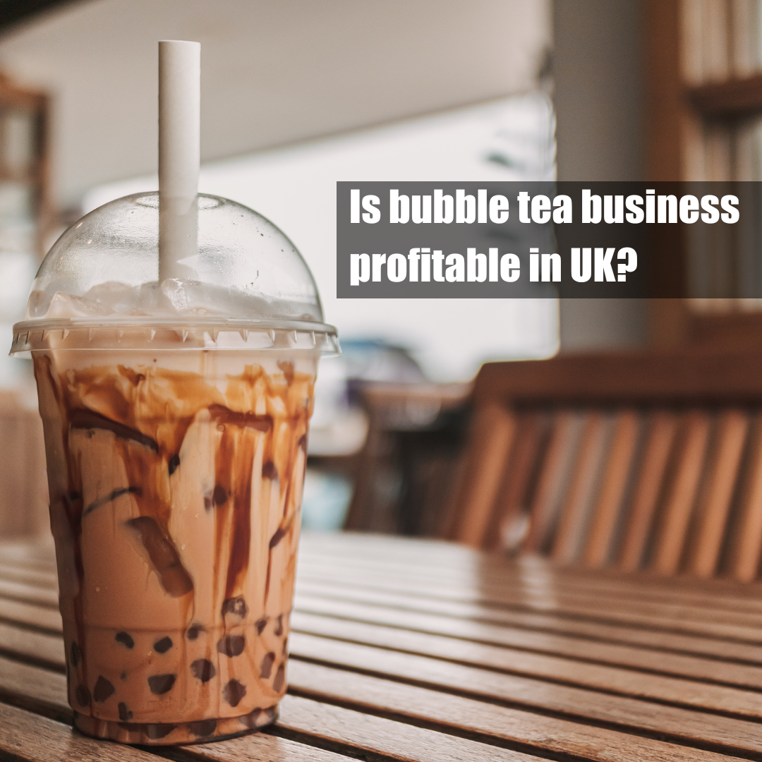 Is bubble tea business profitable in UK? - Bobabuzz
