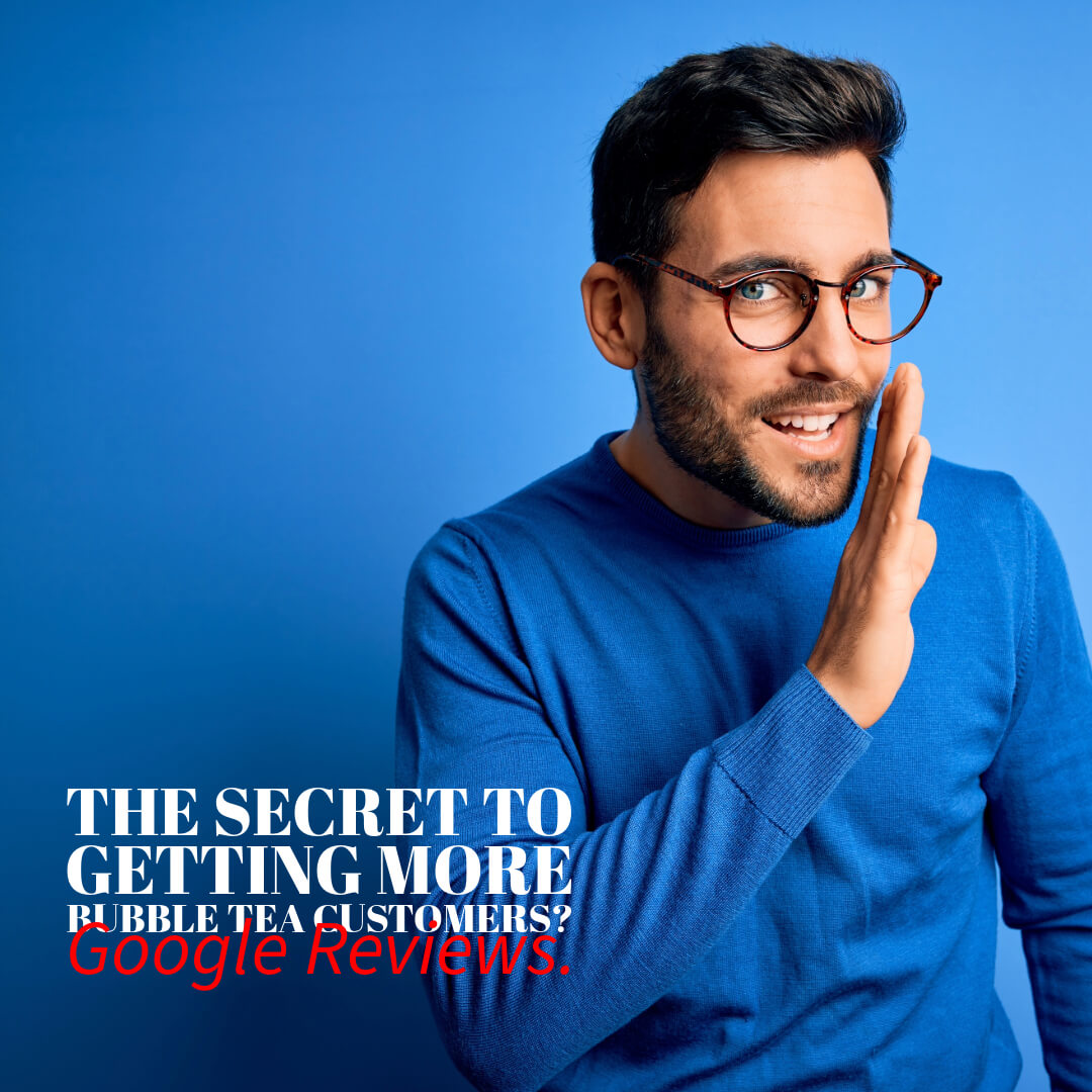 The Secret to Getting More Bubble Tea Customers? Google Reviews. - Bobabuzz