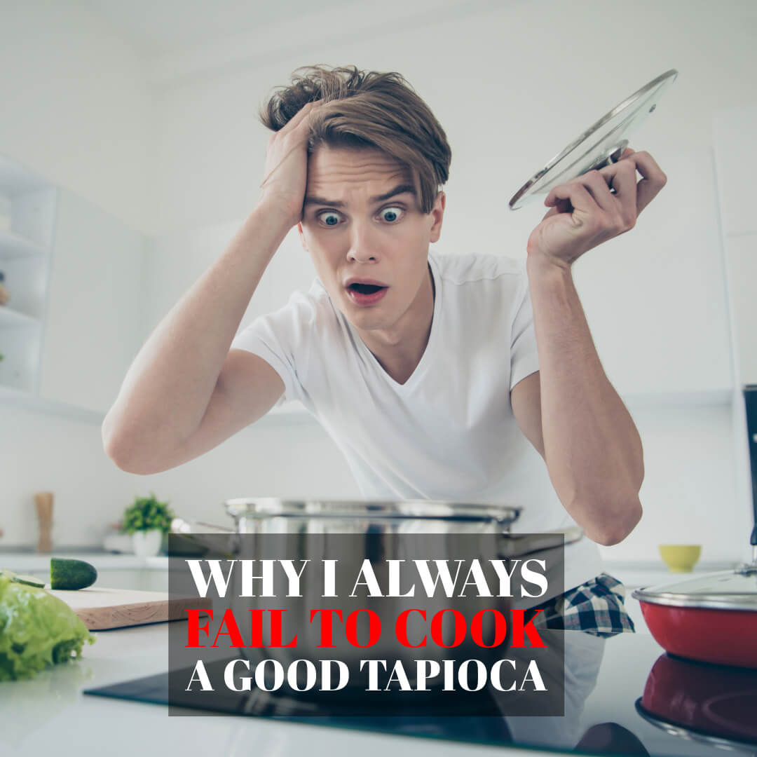 Why I Always Fail to Cook a Good Tapioca - Bobabuzz