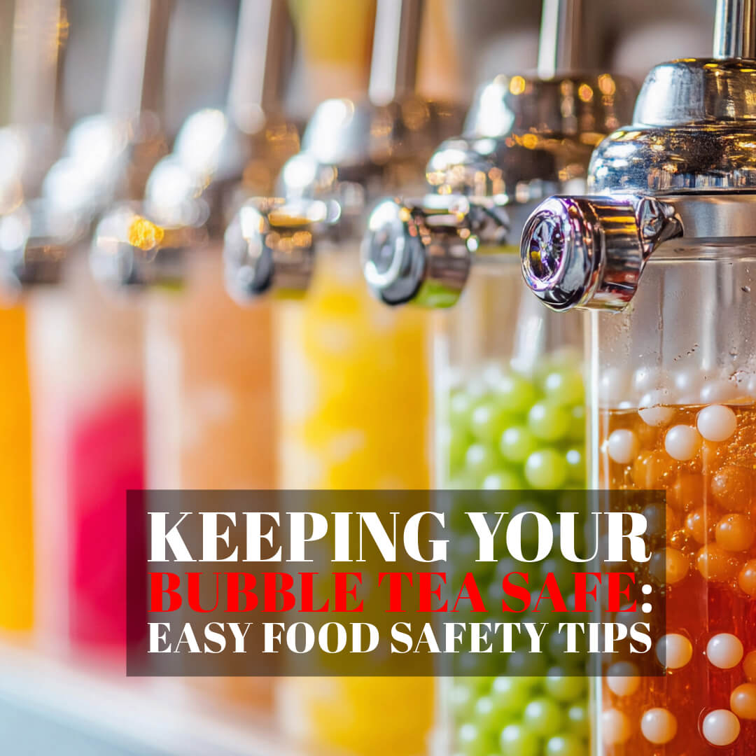 Keeping Your Bubble Tea Safe: Easy Food Safety Tips - Bobabuzz