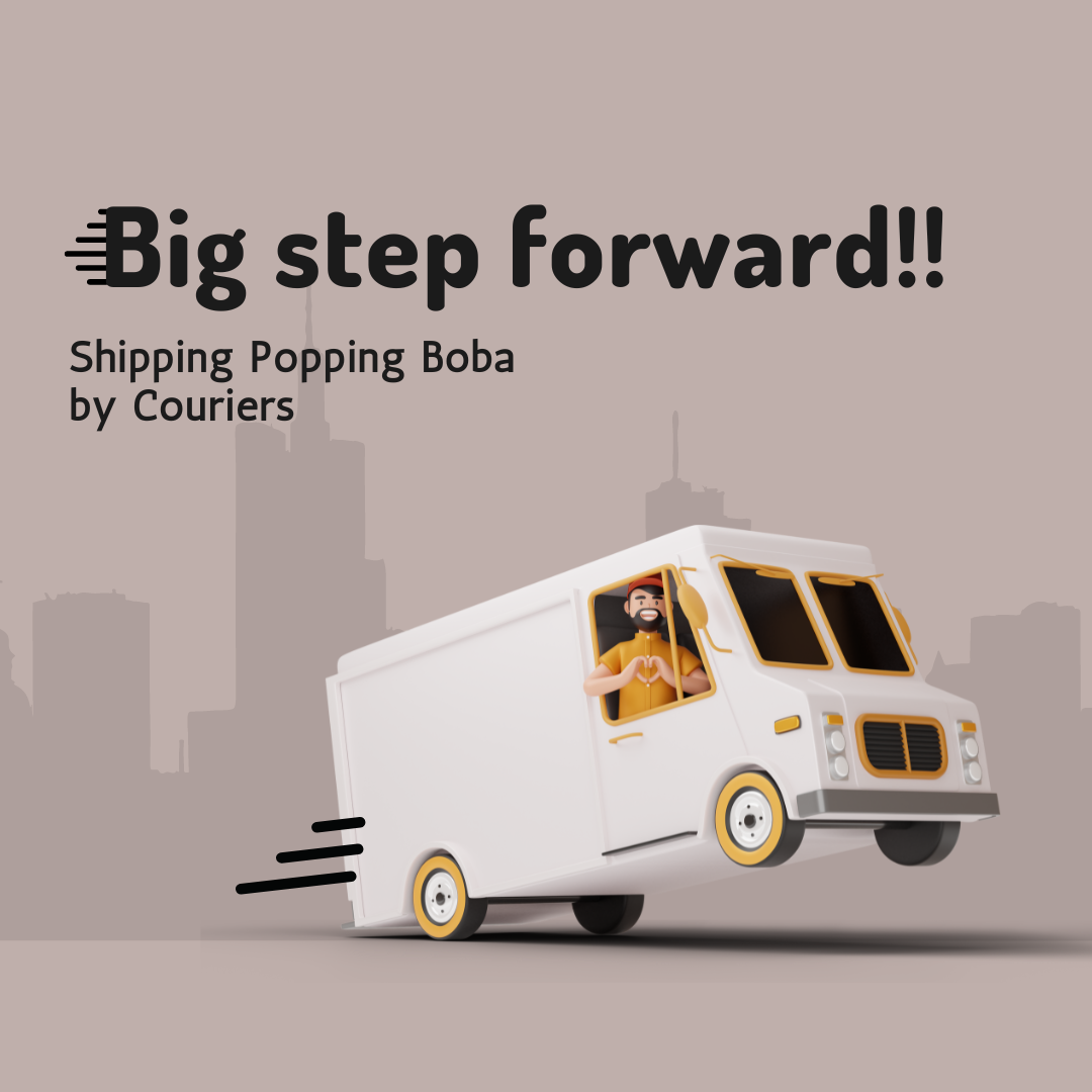 Big step forward!! Shipping Popping Boba by Couriers - Bobabuzz