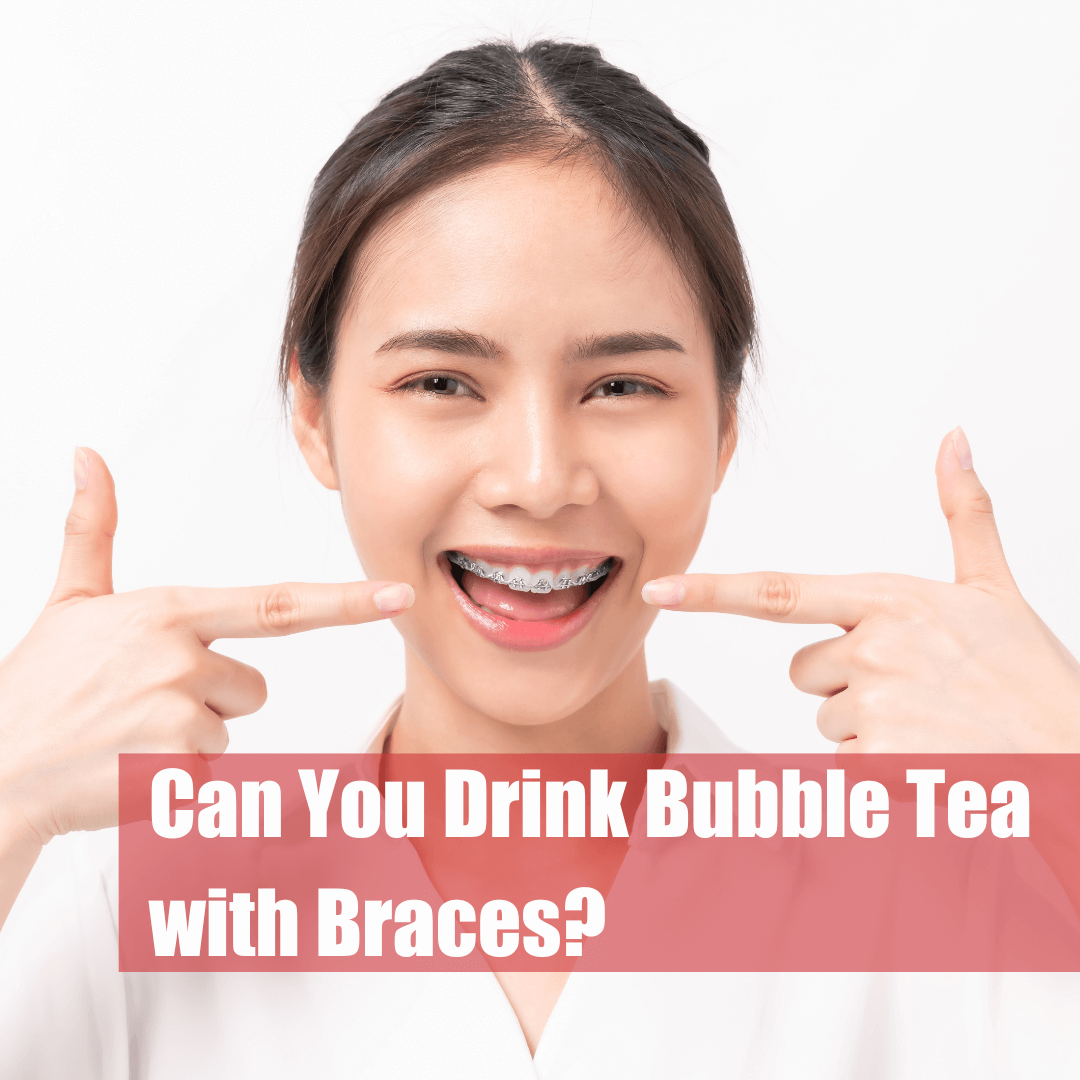 Can you drink bubble tea with braces?