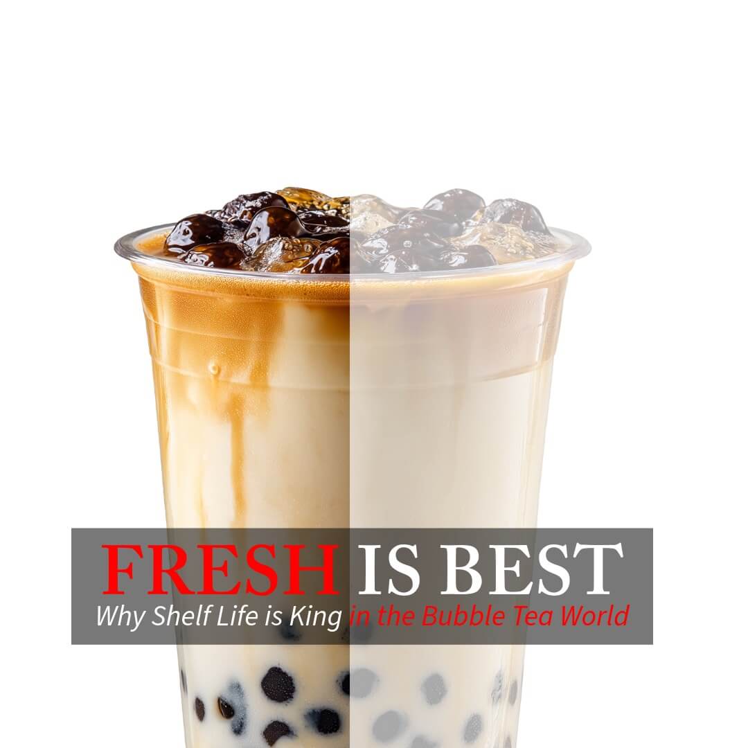Fresh is Best: Why Shelf Life is King in the Bubble Tea World